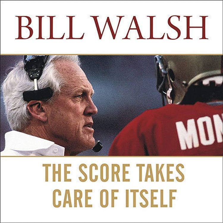 Book I'm Reading: The Score Takes Care of Itself by Bill Walsh