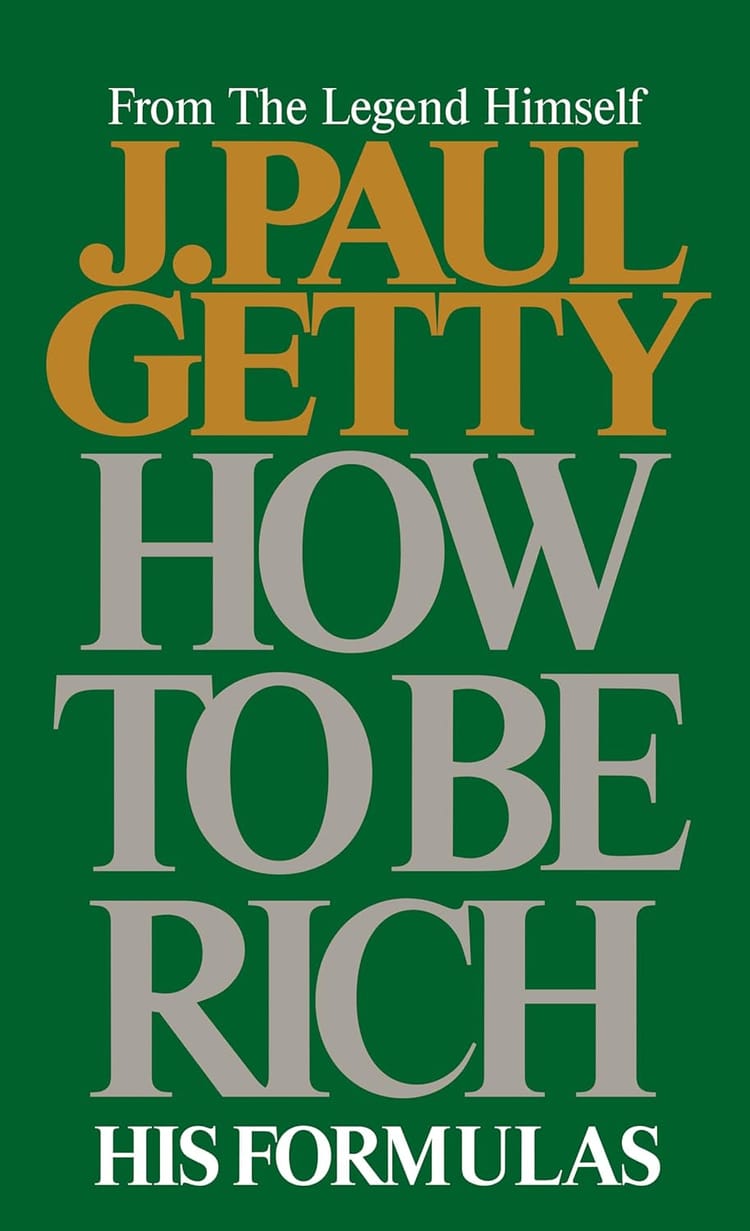 Book I'm Reading: How to Be Rich by J. Paul Getty