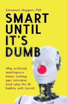 Books I'm Reading: Smart Until It's Dumb by Emmanuel Maggiori