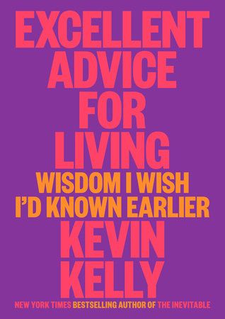 Books I'm Reading: Excellent Advice for Living By Kevin Kelly