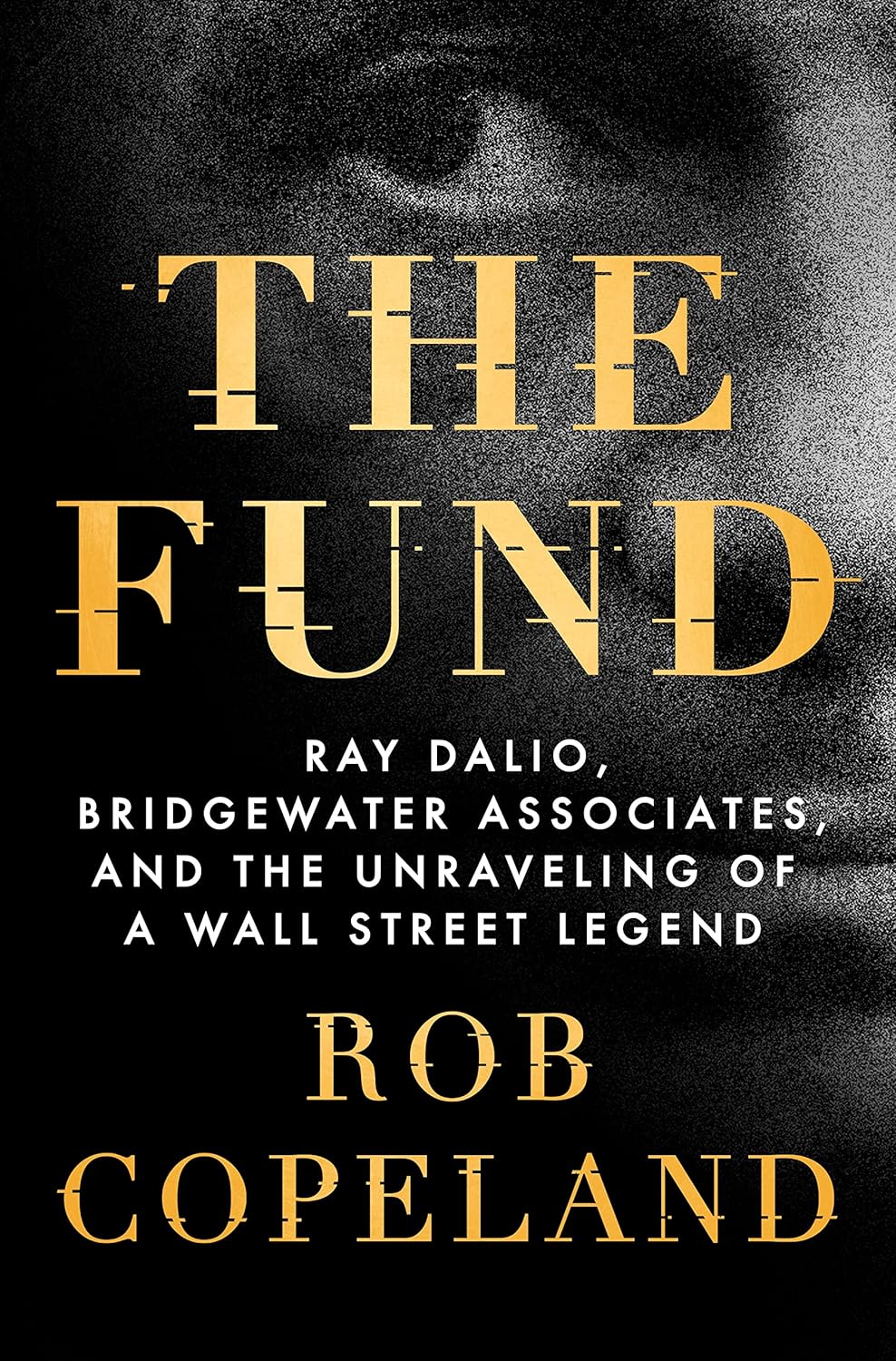 Book's I'm Reading: The Fund: Ray Dalio, Bridgewater Associates, and the Unraveling of a Wall Street Legend